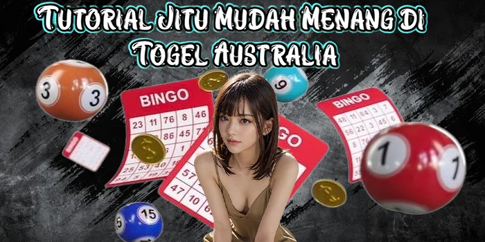 Tutorial Jitu Mudah Menang di Togel Australia